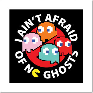 I Ain't Afraid of NO Ghosts Posters and Art